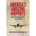 America's Amazing Airports: Connecting Communities to the World