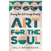 Art for the Soul: Growing Your Faith Through Creativity
