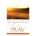 Why God Waits for You to Pray