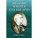 Richard Wagner and the Jews