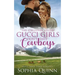 Gucci Girls Don't Date Cowboys: A Sweet Small-Town Romance