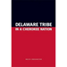 Delaware Tribe in a Cherokee Nation