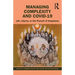 Managing Complexity and COVID-19: Life, Liberty, or the Pursuit of Happiness
