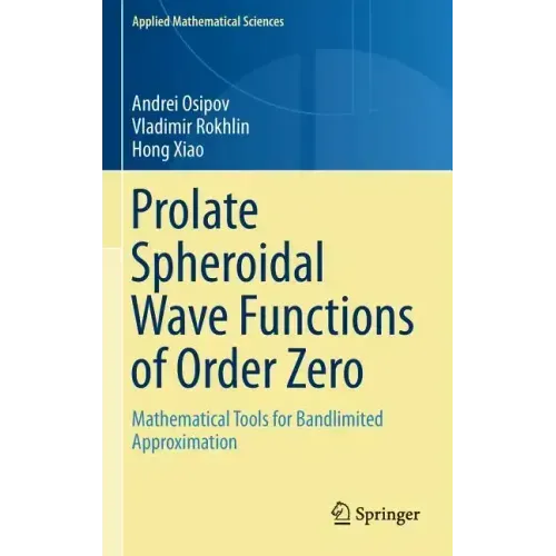 Prolate Spheroidal Wave Functions of Order Zero: Mathematical Tools for Bandlimited Approximation
