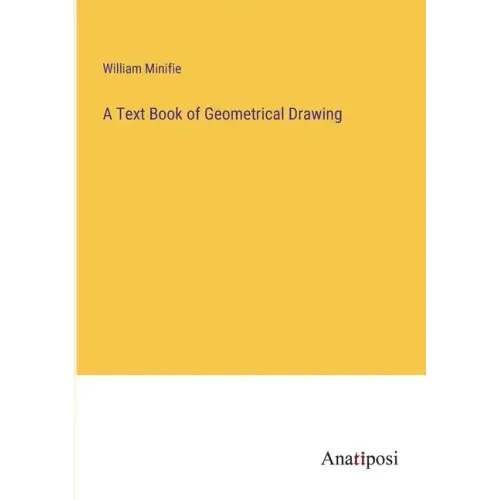 A Text Book of Geometrical Drawing