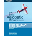 The Basic Aerobatic Manual: With Spin and Upset Recovery Techniques
