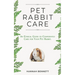 Pet Rabbit Care: An Ethical Guide to Confidently Care for Your Pet Rabbit