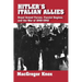 Hitler's Italian Allies: Royal Armed Forces, Fascist Regime, and the War of 1940-43