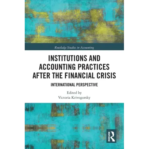 Institutions and Accounting Practices After the Financial Crisis: International Perspective