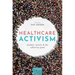 Healthcare Activism: Markets, Morals, and the Collective Good