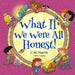 What If We Were All Honest!: A Children's Rhyming Book About Honesty, Trust, and Doing What's Right