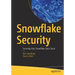 Snowflake Security: Securing Your Snowflake Data Cloud