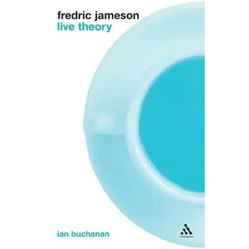 Fredric Jameson: Live Theory
