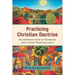 Practicing Christian Doctrine: An Introduction to Thinking and Living Theologically