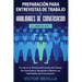 Preparación para entrevistas de trabajo y habilidades de conversación 2 libros en 1: Triunfa en tu próxima entrevista de trabajo, se carismático, atra