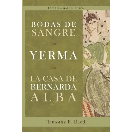 Bodas de sangre, Yerma, La casa de Bernarda Alba