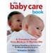 The Baby Care Book: A Complete Guide from Birth to 12 Months Old