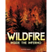 Wildfire, Inside the Inferno