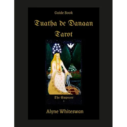 Tuatha de Danaan Tarot Guidebook: Arthurian Legacy