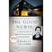 The Good Nurse: A True Story of Medicine, Madness, and Murder