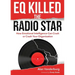 EQ Killed the Radio Star: How Emotional Intelligence Can Crush or Crash Your Organization