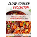 Slow Cooker Evolution: 60 Improved Easy Prep Crock Pot Recipes for Two