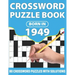 Crossword Puzzle Book: Born In 1949: Crossword Puzzle Book For All Word Games Lover Seniors And Adults With Supplying Large Print 80 Puzzles