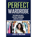 Perfect Wardrobe: Capsule Wardrobe, Curated Closet: Capsule Wardrobe, Curated Closet (Personal Style, Your Guide, Effortless, French)