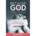 Because God Was There: A Journey of Loss, Healing and Overcoming
