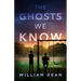 The Ghosts We Know