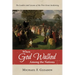 When God Walked Among the Nations: The Leaders and Lessons of the First Great Awakening