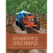 Grandpa's Orchard: Based on a True Story of an Oregon Family Farm