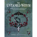 The Untamed Witch: Reclaim Your Instincts. Rewild Your Craft. Create Your Most Powerful Magick.