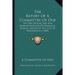 The Report Of A Committee Of One: On The Official Life And Administrations Of William S. Stokley, Mayor Of The City Of Philadelphia (1880)