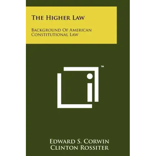 The Higher Law: Background Of American Constitutional Law