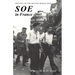 SOE in France: AN ACCOUNT OF THE WORK OF THE BRITISH SPECIAL OPERATIONS EXECUTIVE IN FRANCE 1940-1944 History of the Second World War