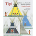 Tipi: Home of the Nomadic Buffalo Hunters