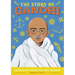 The Story of Gandhi: An Inspiring Biography for Young Readers