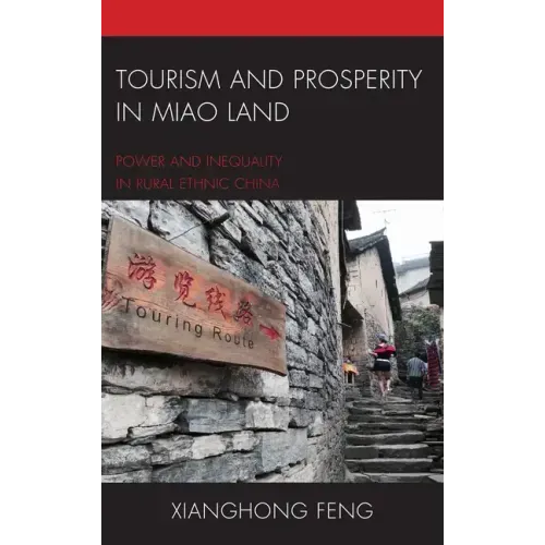 Tourism and Prosperity in Miao Land: Power and Inequality in Rural Ethnic China