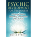 Psychic Development for Beginners: A Practical Guide to Developing Your Intuition & Psychic Gifts