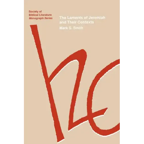 The Laments of Jeremiah and Their Contexts