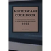 Microwave Cookbook 2022: Speedy and Delicious Recipes for Busy People