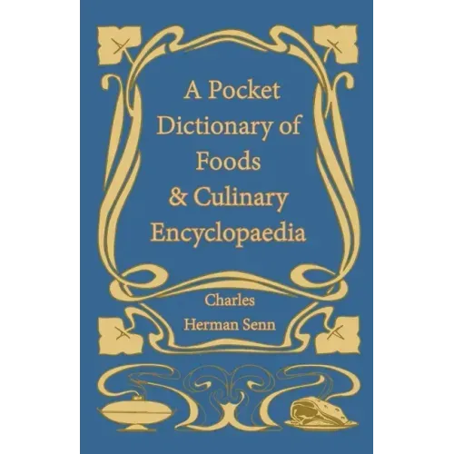 A Pocket Dictionary of Foods & Culinary Encyclopaedia