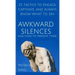 Awkward Silences and How to Prevent Them: 25 Tactics to Engage, Captivate, and Always Know What To Say