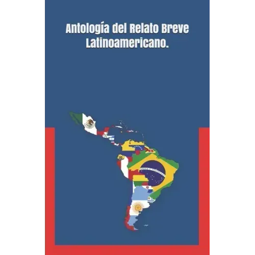 Antología del Relato Breve Latinoamericano.