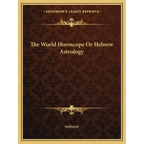 The World Horoscope or Hebrew Astrology