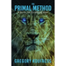 The Primal Method: A Book for Emerging Men