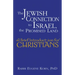 The Jewish Connection to Israel, the Promised Land: A Brief Introduction for Christians
