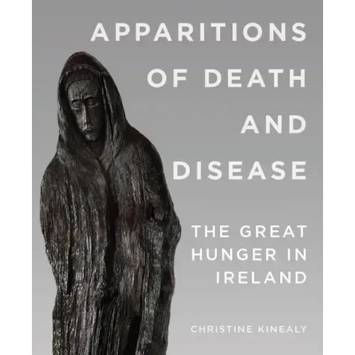 Apparitions of Death and Disease: The Great Hunger in Ireland