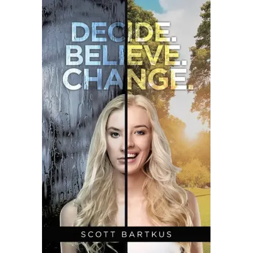 Decide. Believe. Change.